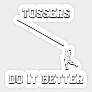 Tossers do it better Sticker